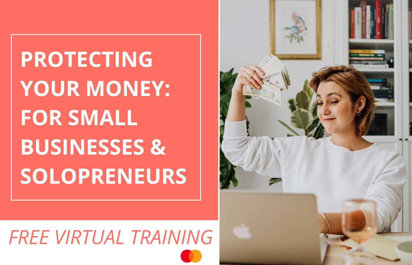 Protecting Your Money: For Small Businesses & Solopreneurs